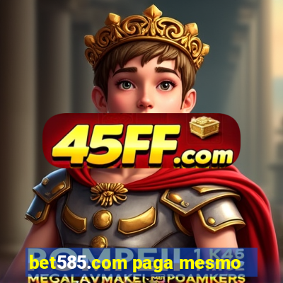 bet585.com paga mesmo